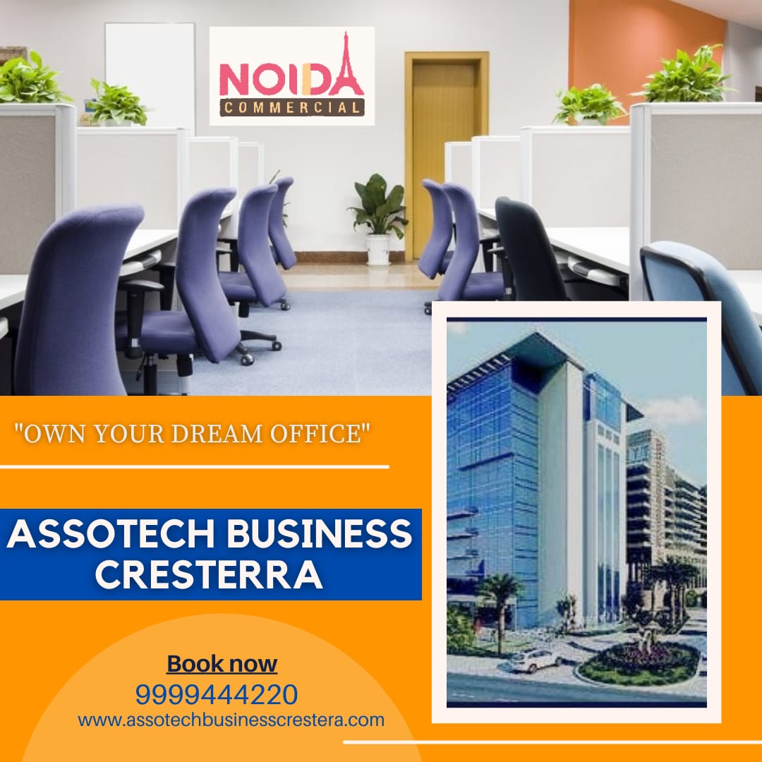Assotech Business Cresterra—- A Good Commercial Project to Book Offices and Shops!