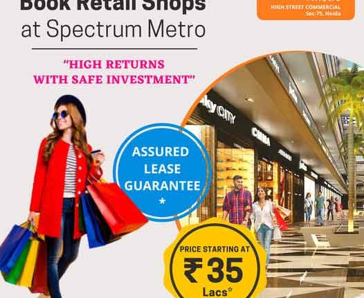 Find Spectrum Metro Noida Commercial Shops redefining luxury