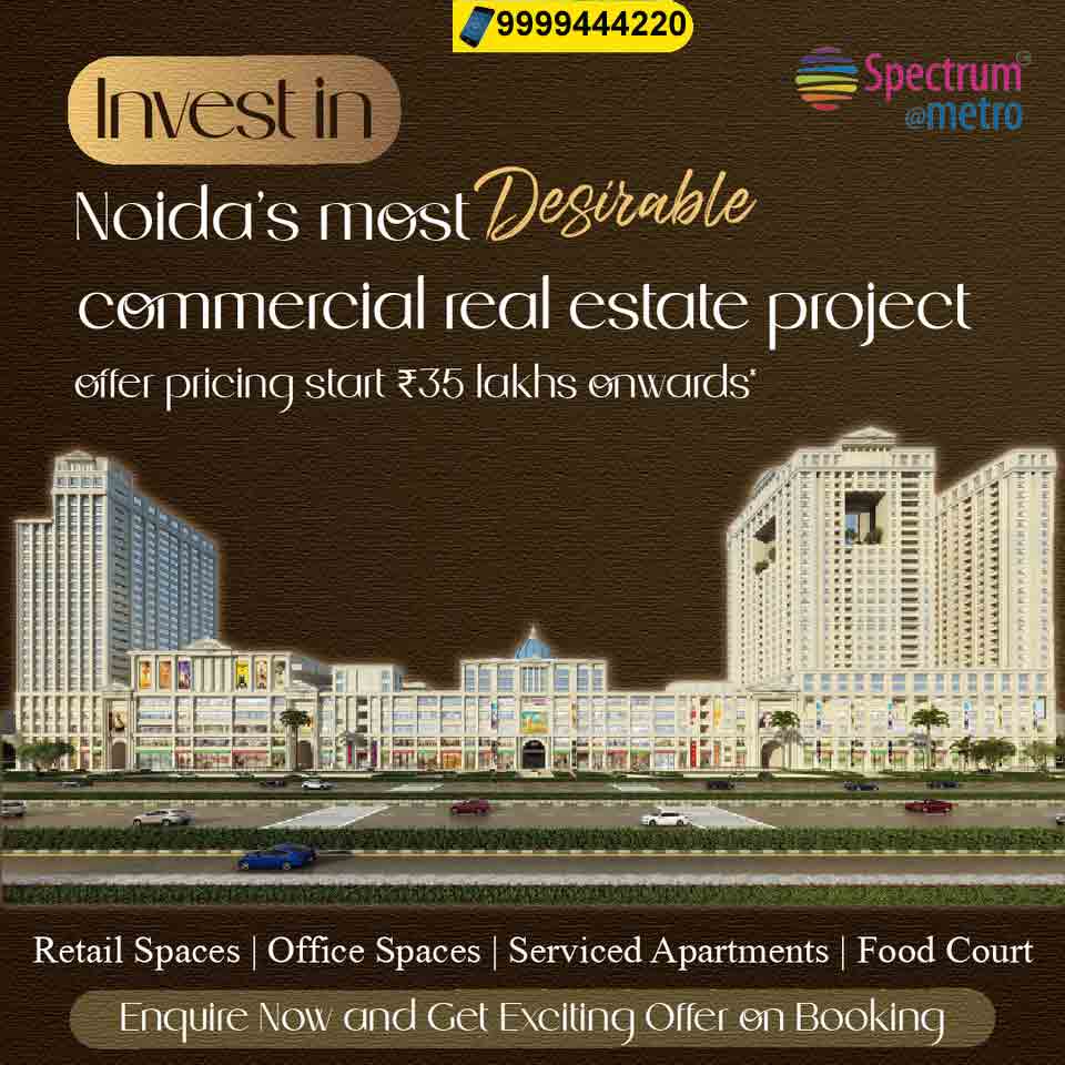 Spectrum Metro One of the First Commercial Project with Specific Business Development