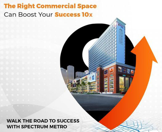 Spectrum Metro With Best office Space and Retail Development
