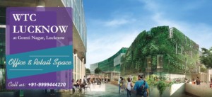 World Trade Center Lucknow with Huge Capital Appreciation