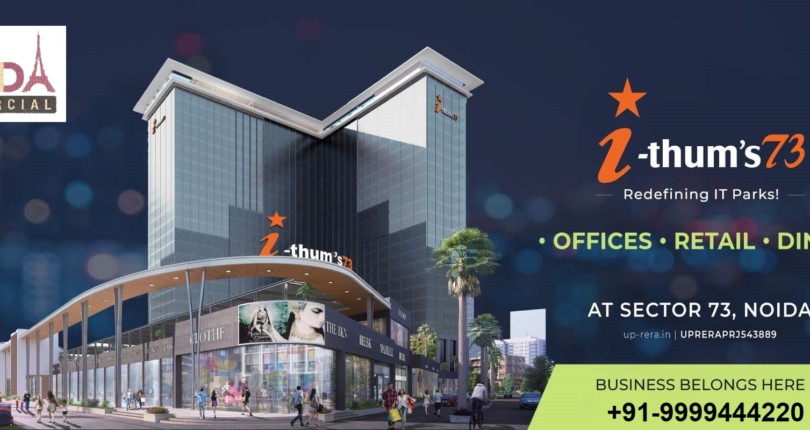 Ithum 73 Noida with IT/ITES Parks, Retail Shops and Office Spaces that Offers Assure Returns