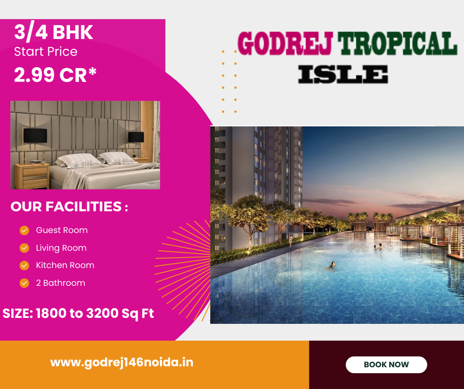 Find Luxury Apartments in Noida Under Godrej Tropical Isle Project